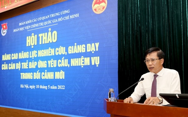 Hội thảo khoa học: Nâng cao năng lực nghiên cứu, giảng dạy của cán bộ trẻ đáp ứng yêu cầu, nhiệm vụ trong bối cảnh mới